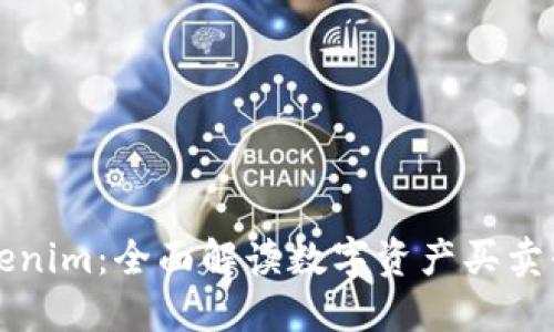 Tokenim：全面解读数字资产买卖平台